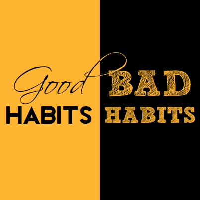 cultivate good habits